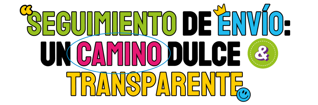 Título decorativo con las palabras “SEGUÍ TU ENVÍO: UN VIAJE LLENO DE DULZURA & CONFIANZA” en tipografía llamativa, con palabras destacadas en rosa, verde y lila.